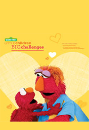 Sesame Street's Little Children, Big Challenges: Resilience Educators Guide